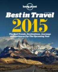 Lonely Planet's Best in Travel 2015 (Lonely Planet's the Best in Travel)