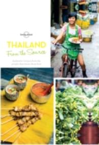 Thailand : From the Source: Authentic Recipes from the People That Know Them Best (Lonely Planet: from the Source)