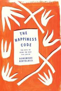 The Happiness Code : Ten Keys to Being the Best You Can Be