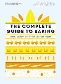 The Complete Guide to Baking : Bread, brioche and other gourmet treats