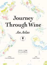 Journey through Wine: an Atlas : 56 Countries, 100 Maps, 8000 Years of History