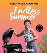 Zero Fucks Cooking Endless Summer : Good Food Great Times