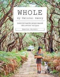Whole : Down-to-earth plant-based wholefood recipes