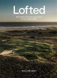 Lofted : Remarkable & Far-flung Adventures for the Modern Golfer