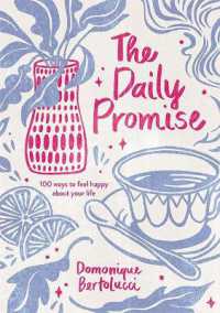 The Daily Promise : 100 Ways to Feel Happy about Your Life