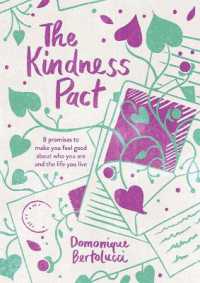 The Kindness Pact : 8 Promises to Make You Feel Good about Who You Are and the Life You Live