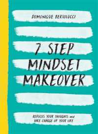 7 Step Mindset Makeover : Refocus Your Thoughts and Take Charge of Your Life (Mindset Matters)