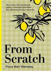 From Scratch : More than 200 handmade pantry essentials and other life-affirming kitchen miracles