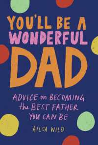 You'll Be a Wonderful Dad : Advice on Becoming the Best Father You Can Be (Wonderful Parents)