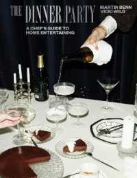 The Dinner Party : A Chef's Guide to Home Entertaining