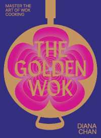 The Golden Wok : Mastering the Art and Technique of Wok Cooking with over 80 Recipes