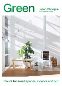 Green : Plants for Small Spaces, Indoors and Out （New）