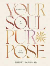 Your Soul Purpose : Manifest a Life You Love