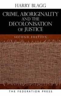 Crime, Aboriginality and the Decolonisation of Justice （2ND）