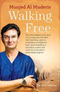 Walking Free : The extraordinary true story of a young man who fled war-torn Iraq, came to Australia as a refugee by boat, spent months in a detention centre and went on to become a pioneering surgeon.