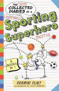 The Collected Diaries of a Sporting Superhero : Five Stories in One!