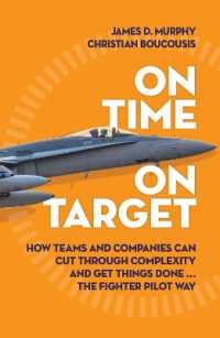 On Time on Target : How Teams and Companies Can Cut through Complexity and Get Things Done...the Fighter Pilot Way