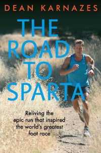 The Road to Sparta : Reliving the Epic Run that Inspired the World's Greatest Foot Race