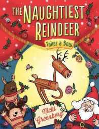 The Naughtiest Reindeer Takes a Bow (Naughtiest Reindeer)