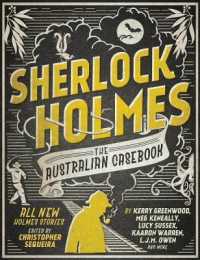 Sherlock Holmes - the Australian Casebook : All New Holmes Stories