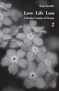 Love Life Loss - a Roller Coaster of Poetry Volume 2 : Days with Dementia