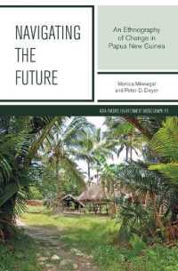 Navigating the Future : An Ethnography of Change in Papua New Guinea (Asia-pacific Environment Monographs)