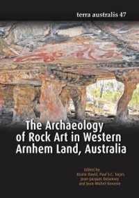 The Archaeology of Rock Art in Western Arnhem Land, Australia (Terra Australis") 〈47〉