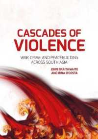 Cascades of Violence: War, Crime and Peacebuilding Across South Asia (Peacebuilding Compared")