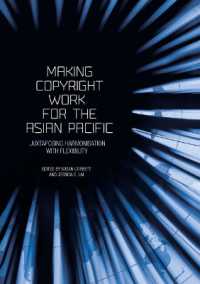 Making Copyright Work for the Asian Pacific : Juxtaposing Harmonisation with Flexibility