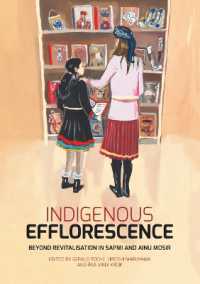 Indigenous Efflorescence : Beyond Revitalisation in Sapmi and Ainu Mosir (Monographs in Anthropology)