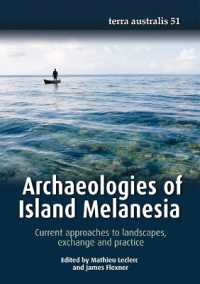 Archaeologies of Island Melanesia : Current approaches to landscapes, exchange and practice (Terra Australis)