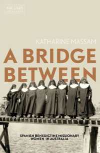 A Bridge between : Spanish Benedictine Missionary Women in Australia (Biography Series)