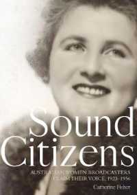 Sound Citizens : Australian Women Broadcasters Claim their Voice, 1923-1956