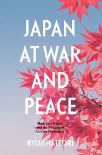 Japan at War and Peace: Shidehara Kijūrō and the Making of Modern Diplomacy