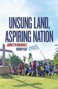 Unsung Land, Aspiring Nation : Journeys in Bougainville (Pacific Series)