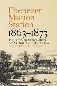 Ebenezer Mission Station, 1863-1873 : The Diary of Missionaries Adolf and Polly Hartmann (Aboriginal History Monographs)
