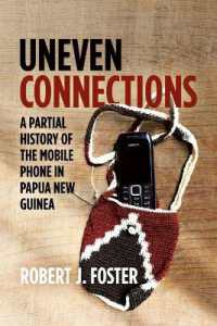 Uneven Connections : A Partial History of the Mobile Phone in Papua New Guinea (Pacific Series)