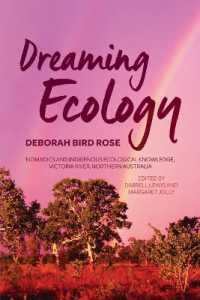 Dreaming Ecology : Nomadics and Indigenous Ecological Knowledge, Victoria River, Northern Australia (Monographs in Anthropology)