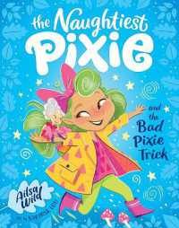 The Naughtiest Pixie and the Bad Pixie-Trick : The Naughtiest Pixie #2 (The Naughtiest Pixie)