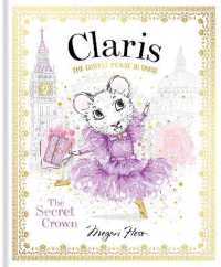 Claris: the Secret Crown : The Chicest Mouse in Paris (Claris)