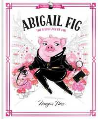 Abigail Fig: the Secret Agent Pig : World of Claris (World of Claris)