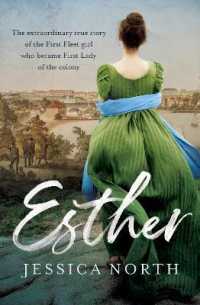 Esther : The extraordinary true story of the First Fleet girl who became First Lady of the colony