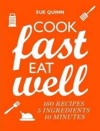Cook Fast, Eat Well : 5 Ingredients, 10 Minutes, 160 Recipes