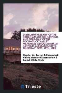 212th Anniversary of the Indian Attack on Hatfield, and Field-Day of the Pocumtuck Valley Memorial Association, at Hatfield, Massachusetts, Thursday, Sept. 19th, 1889