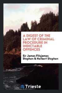 A Digest of the Law of Criminal Procedure in Indictable Offences