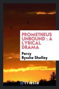 Prometheus Unbound : A Lyrical Drama