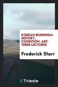 Korean Buddhism : History, Condition, Art: Three Lectures