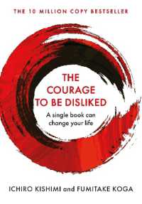 岸見一郎・古賀史健『嫌われる勇気』（英訳）<br>The Courage to Be Disliked : The life changing global bestseller recommended by Steven Bartlett on 'Diary of a CEO' (Courage to series)
