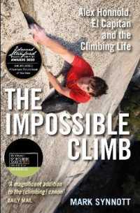 The Impossible Climb : Alex Honnold, El Capitan and the Climbing Life