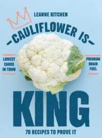 Cauliflower is King : 70 recipes to prove it
